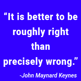 it is better to be roughly right both